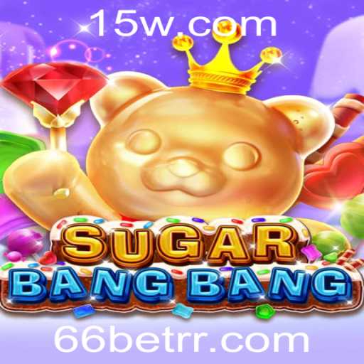 Descubra a Aventura Incrível de SUGARBANGBANG e Veja Como o 66 Bet Transforma o Jogo